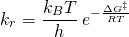 \begin{equation*}    k_r = \frac{k_BT}{h} \: e^{-\frac{\Delta G^\ddagger}{RT}} \end{equation*}